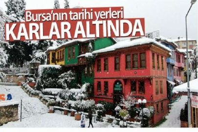 Bursa’nın tarihi yerleri karlar altında kaldı