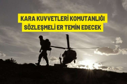 Kara Kuvvetleri Komutanlığı sözleşmeli er alacak.