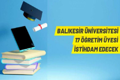 Balıkesir Üniversitesi’nden akademik personel alım ilanı