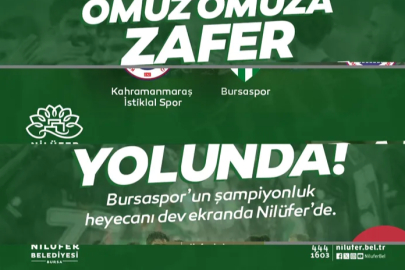 Bursaspor’un şampiyonluk heyecanı Nilüfer’de yaşanacak