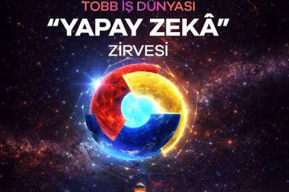 'TOBB İş Dünyası Yapay Zeka Zirvesi' 29 Temmuz'da Ankara'da düzenlenecek