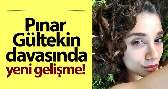 Pınar Gültekin’in katil zanlısının akıl sağlığı sağlam çıktı
