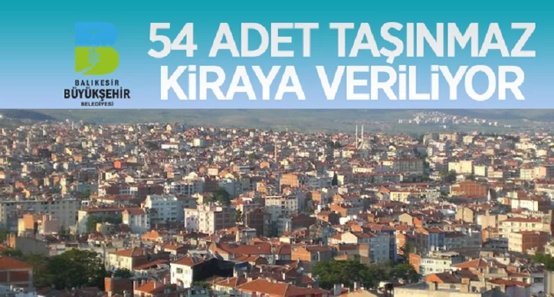 Balıkesir Büyükşehir Belediyesine ait 54 adet taşınmaz kiraya verilecek