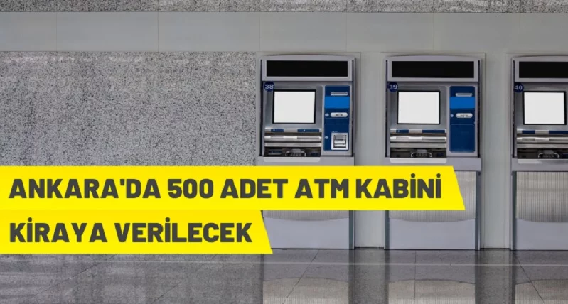 500 adet ATM kabinini kiraya verecek