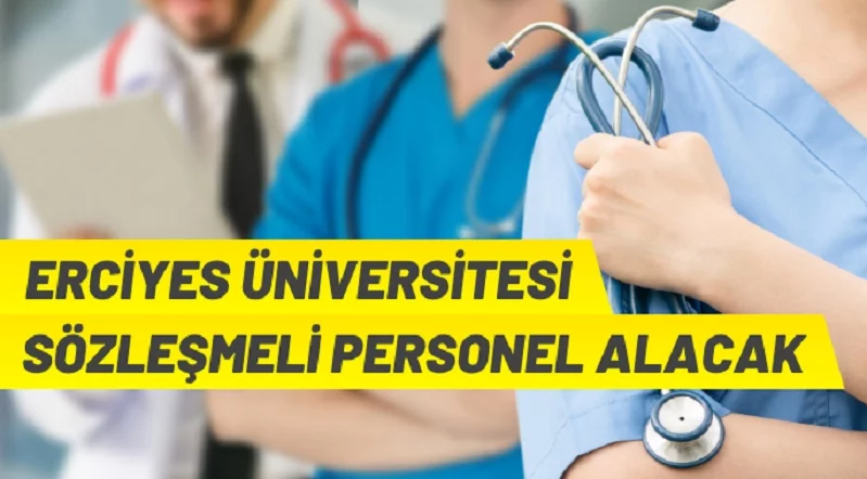 Erciyes Üniversitesinden Sözleşmeli Personel alacak…