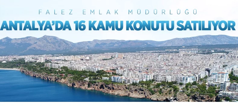 Antalya’da 16 adet muhtelif gayrimenkul satışa sunuluyor