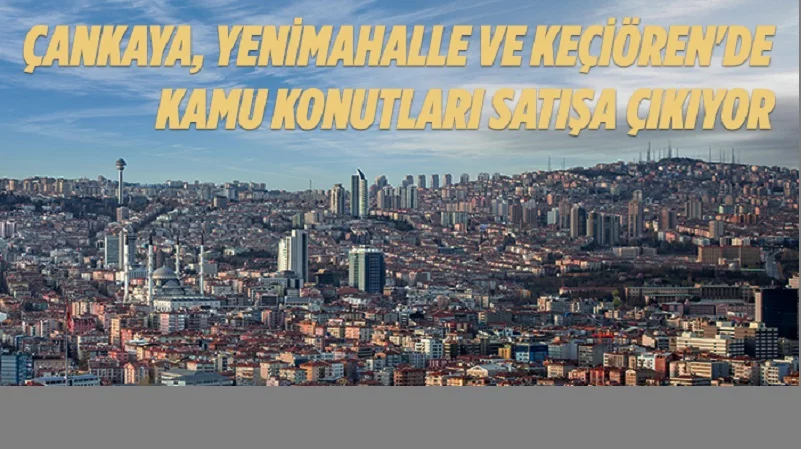Ankara’da kamu konutları satışa çıkıyor…