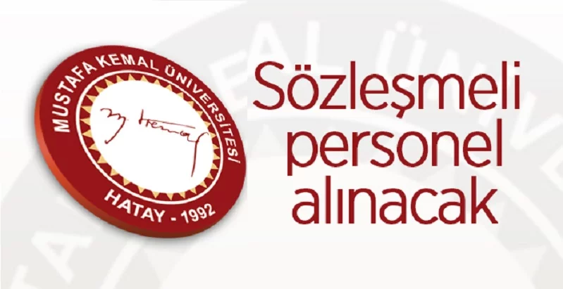 Hatay Mustafa Kemal Üniversitesi sözleşmeli personeller alacak