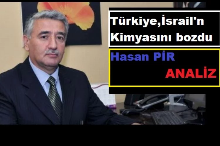 Türkiye, İsrail’in Kimyasını Bozdu